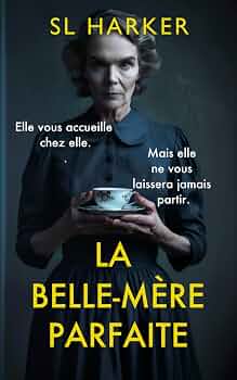 La belle-mère parfaite - SL Harker
