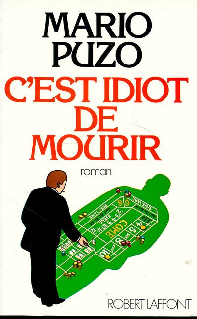 C'est idiot de mourir - Mario Puzo
