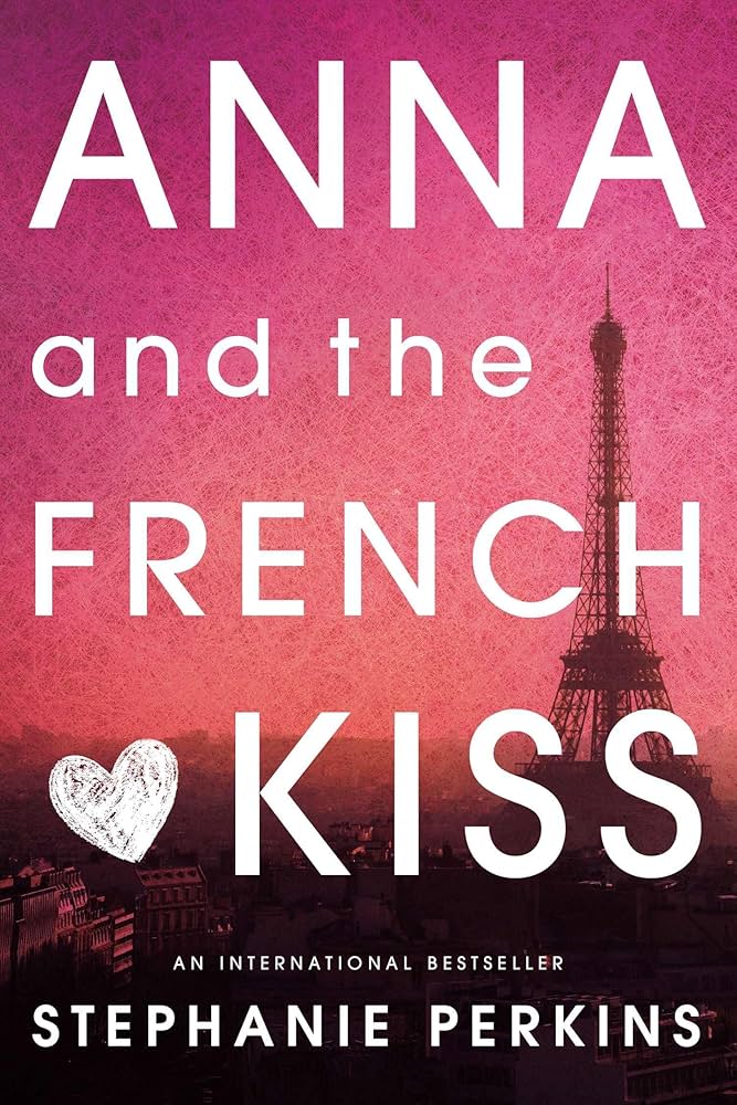 Anna and the French Kiss – Stephanie Perkins