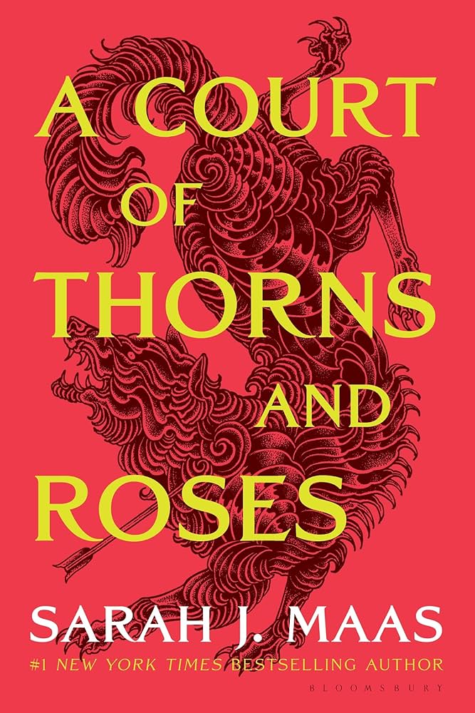 ACOTAR 1: A Court of Thorns and Roses – Sarah J. Maas