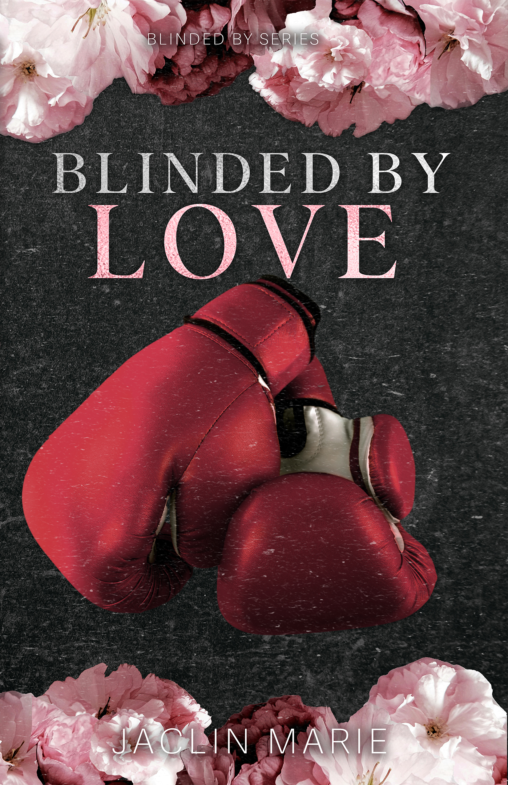 Blinded by Love (Blinded, Tome 1) — Jaclin Marie