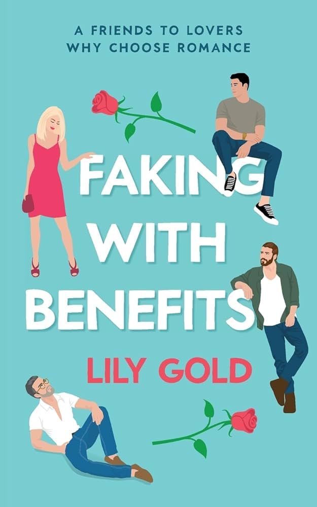 Faking with Benefits - Lily Gold